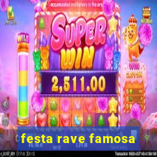 festa rave famosa